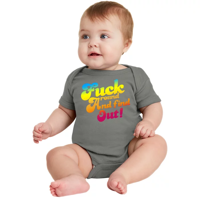 Fuck Around Find Out Funny Colorful Baby Bodysuit