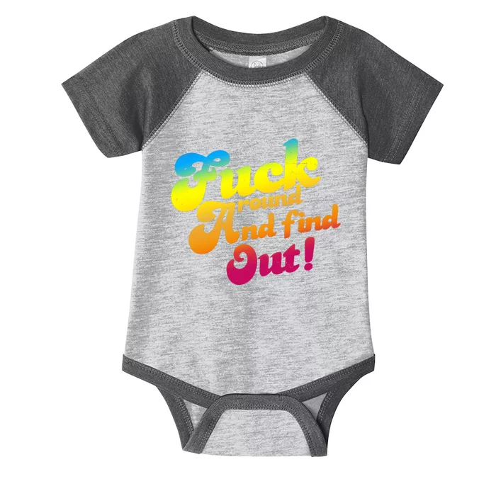 Fuck Around Find Out Funny Colorful Infant Baby Jersey Bodysuit