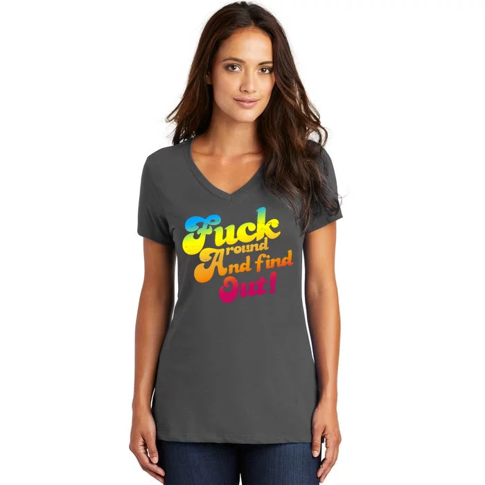 Fuck Around Find Out Funny Colorful Women's V-Neck T-Shirt