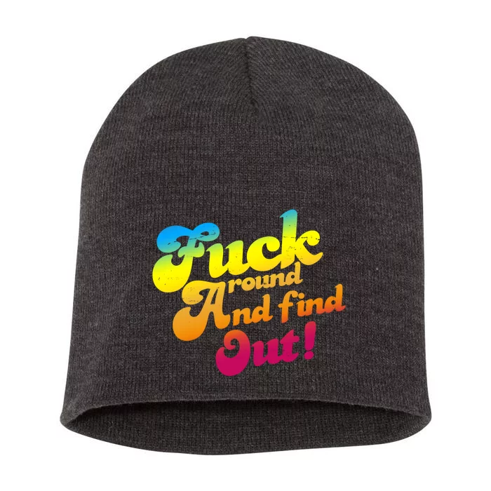 Fuck Around Find Out Funny Colorful Short Acrylic Beanie