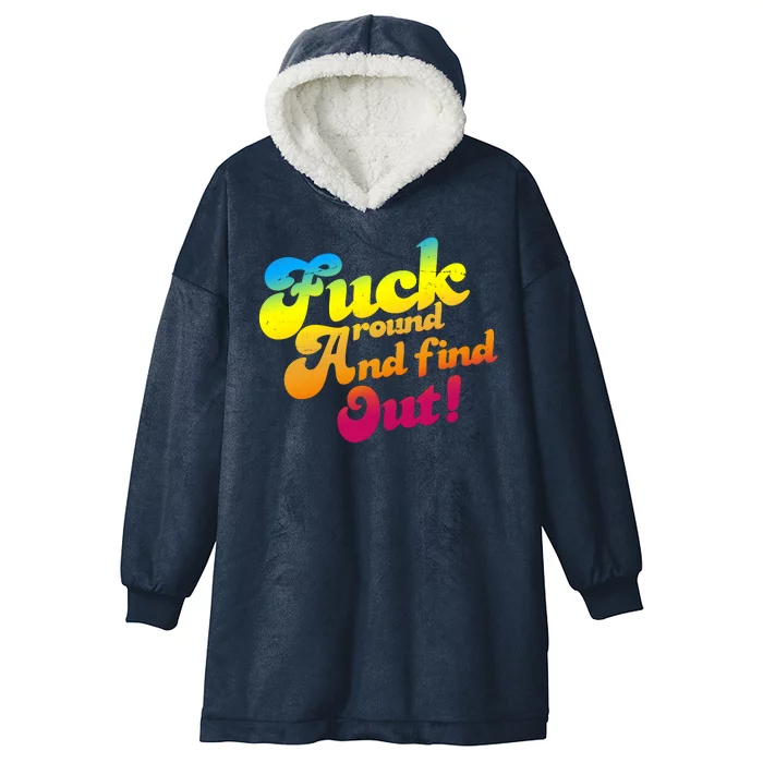 Fuck Around Find Out Funny Colorful Hooded Wearable Blanket