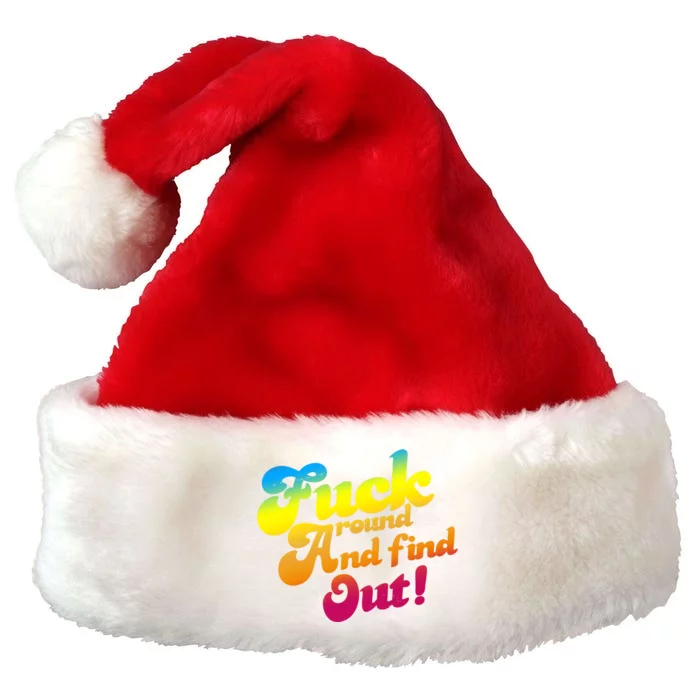 Fuck Around Find Out Funny Colorful Premium Christmas Santa Hat