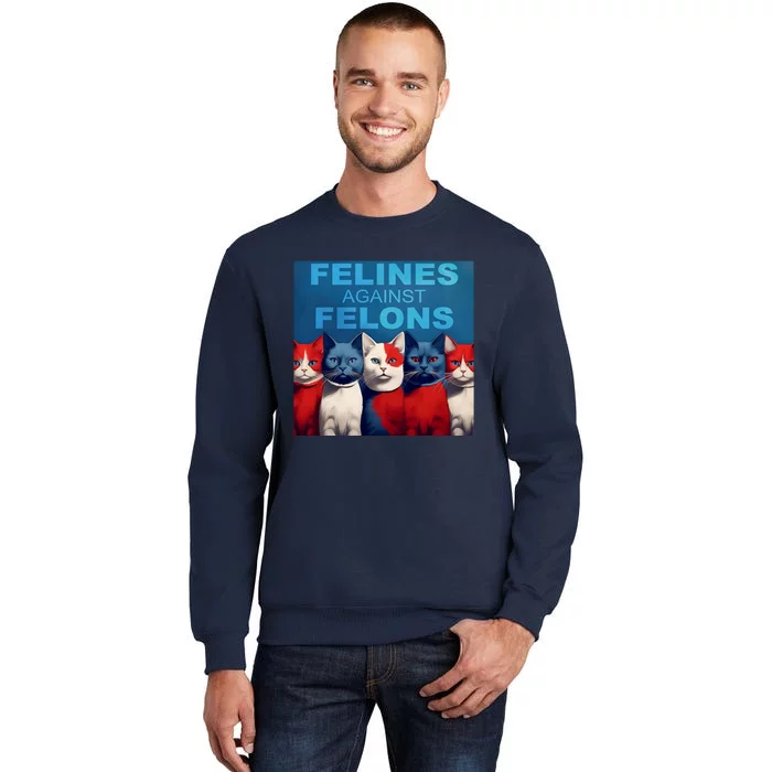 Felines Against Felons Tall Sweatshirt