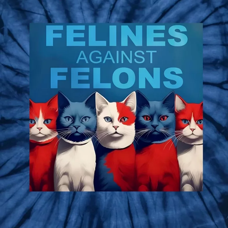 Felines Against Felons Tie-Dye T-Shirt