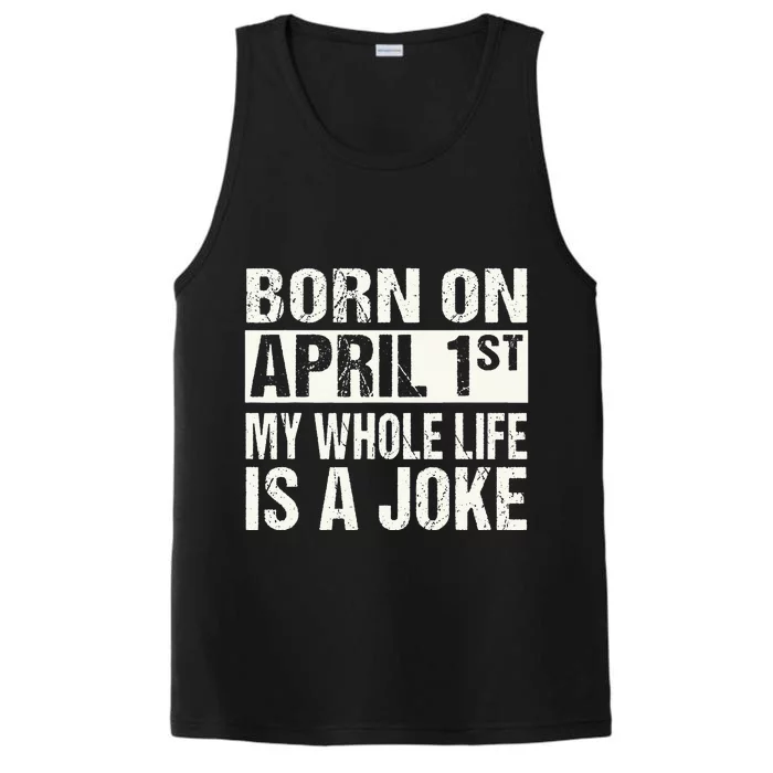 Funny April Fool's Day Birthday Born On April 1st Joke Performance Tank