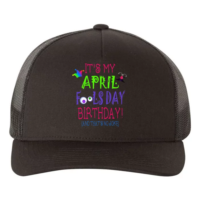 Funny April Fool's Day Birthday Quote - Born on April 1st Yupoong Adult 5-Panel Trucker Hat