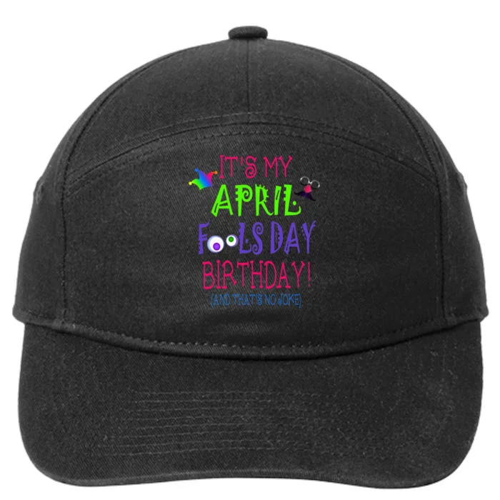 Funny April Fool's Day Birthday Quote - Born on April 1st 7-Panel Snapback Hat