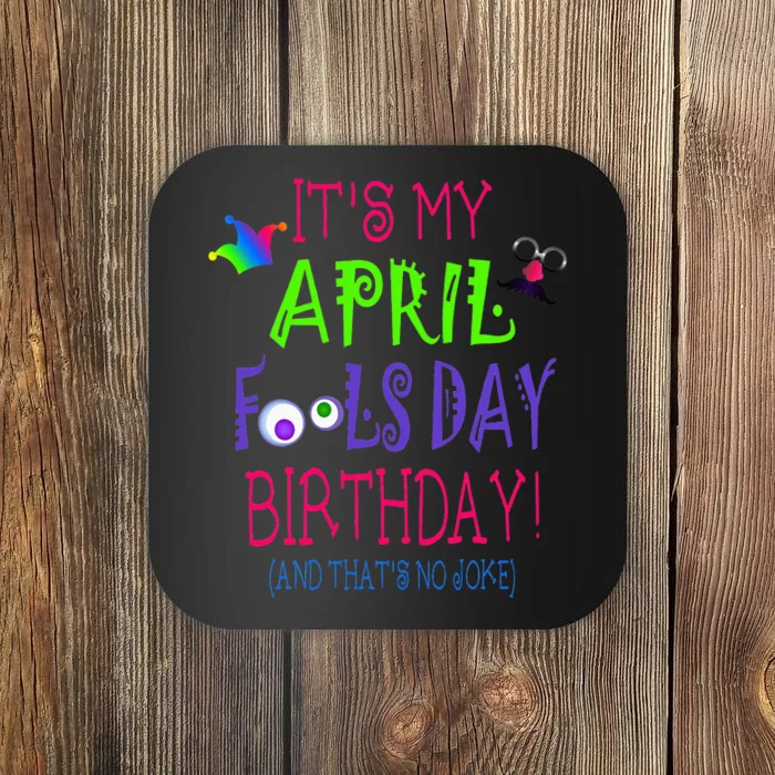 Funny April Fool's Day Birthday Quote - Born on April 1st Coaster