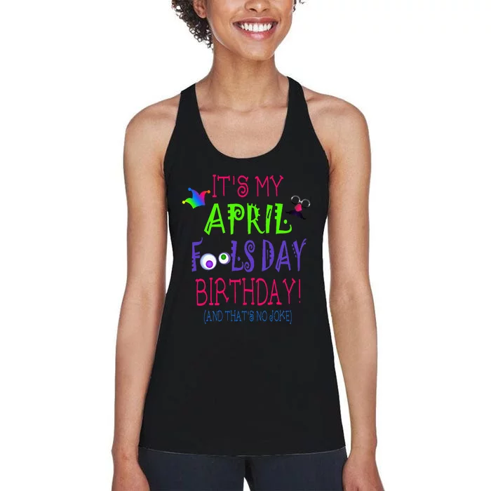 Funny April Fool's Day Birthday Quote - Born on April 1st Women's Racerback Tank