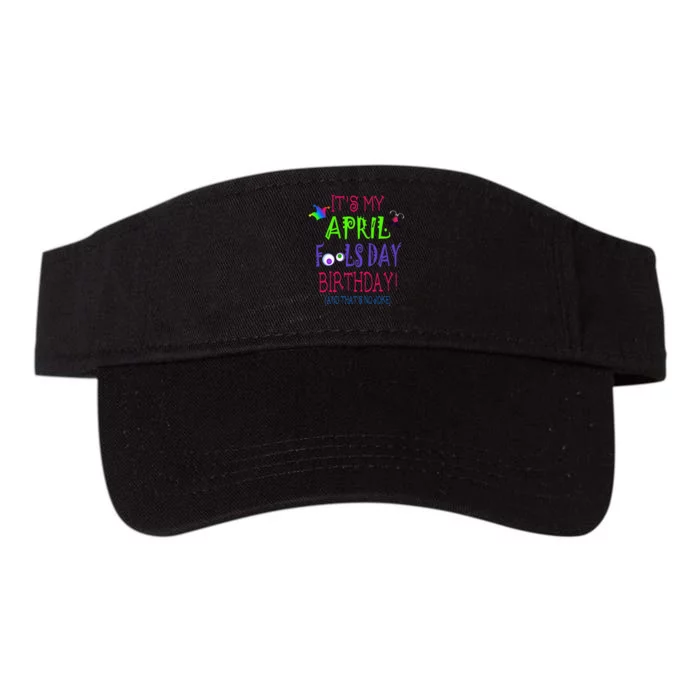 Funny April Fool's Day Birthday Quote - Born on April 1st Valucap Bio-Washed Visor