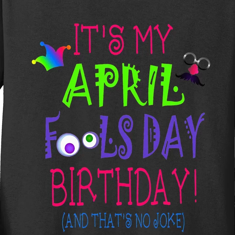 Funny April Fool's Day Birthday Quote - Born on April 1st Kids Long Sleeve Shirt