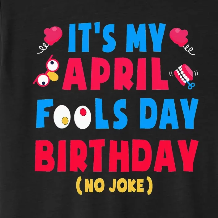 Funny April Fool's Day Birthday Born on April 1st joke ChromaSoft Performance T-Shirt