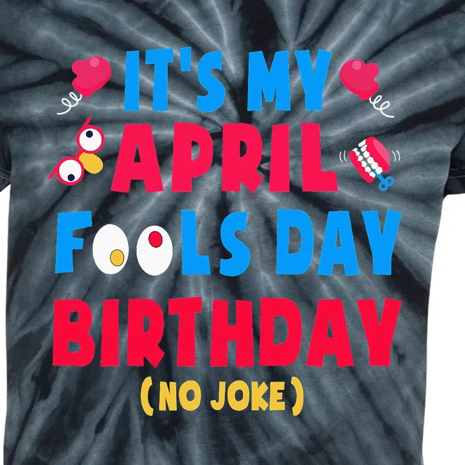 Funny April Fool's Day Birthday Born on April 1st joke Kids Tie-Dye T-Shirt