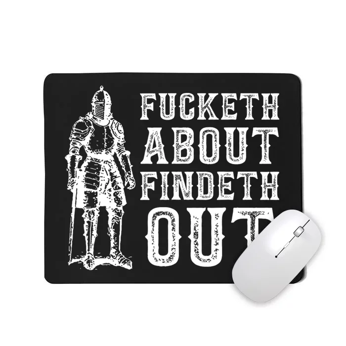 Fucketh About Findeth Out Funny Sarcasm Quote Mousepad