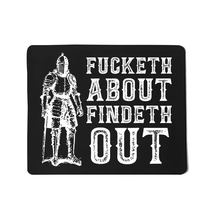 Fucketh About Findeth Out Funny Sarcasm Quote Mousepad