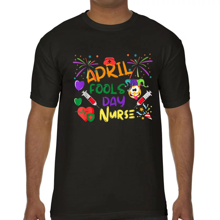 Funny April Fool's Day For Nurse Colorful Comfort Colors T-Shirt