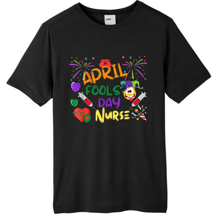 Funny April Fool's Day For Nurse Colorful ChromaSoft Performance T-Shirt