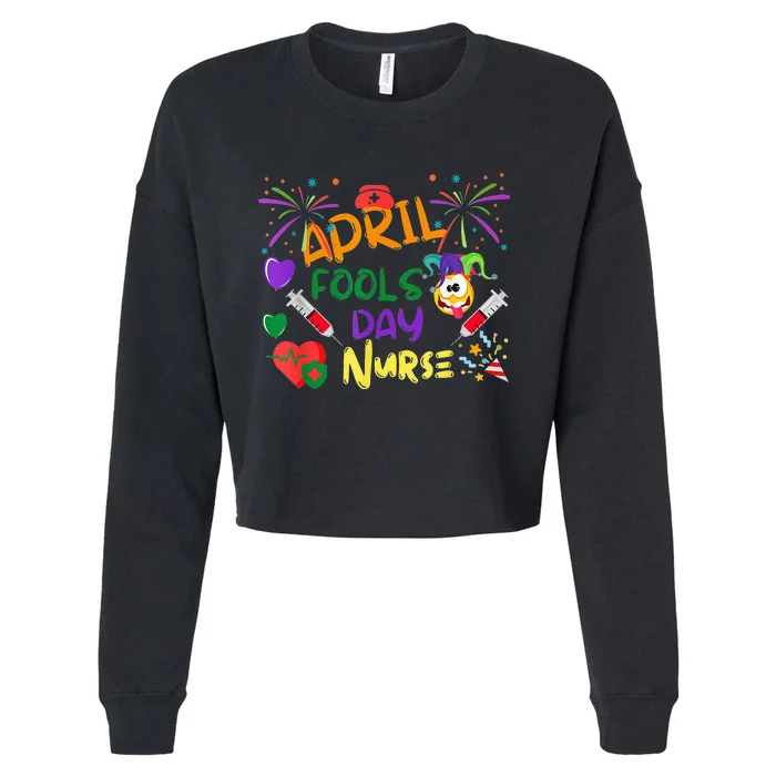 Funny April Fool's Day For Nurse Colorful Cropped Pullover Crew