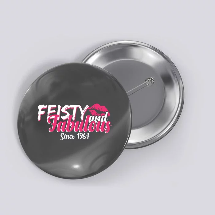 Feisty And Fabulous Since 1964 60th Birthday Button