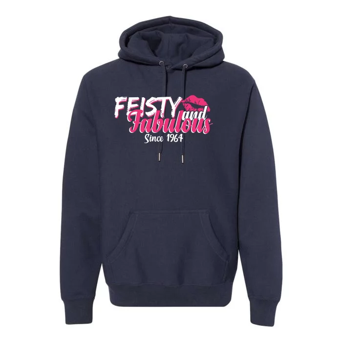 Feisty And Fabulous Since 1964 60th Birthday Premium Hoodie