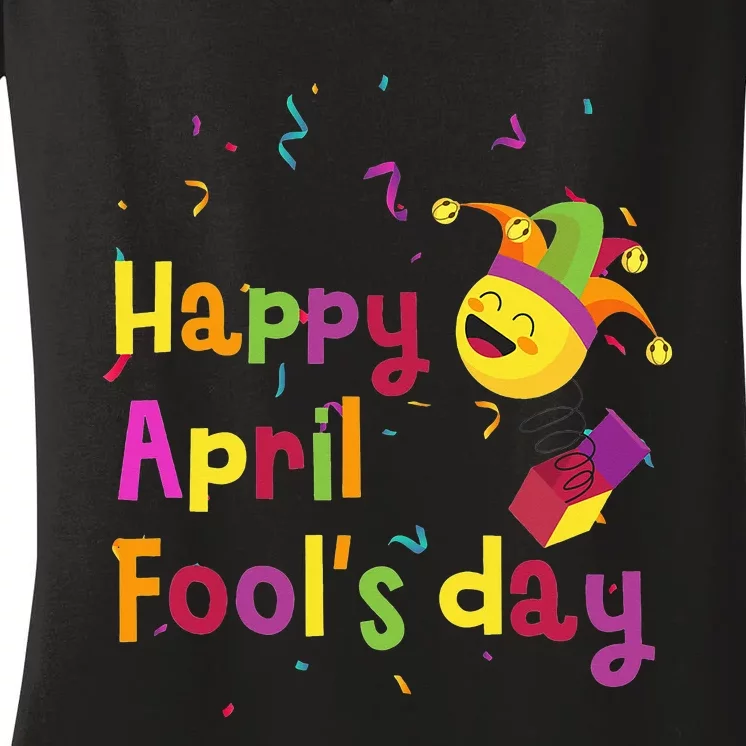 Funny April Fool's Day Pranks Jokes Women's V-Neck T-Shirt