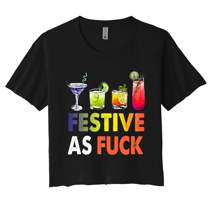 Festive As Fuck Funny Christmas Holiday Cocktail Drinking Women's Crop Top Tee