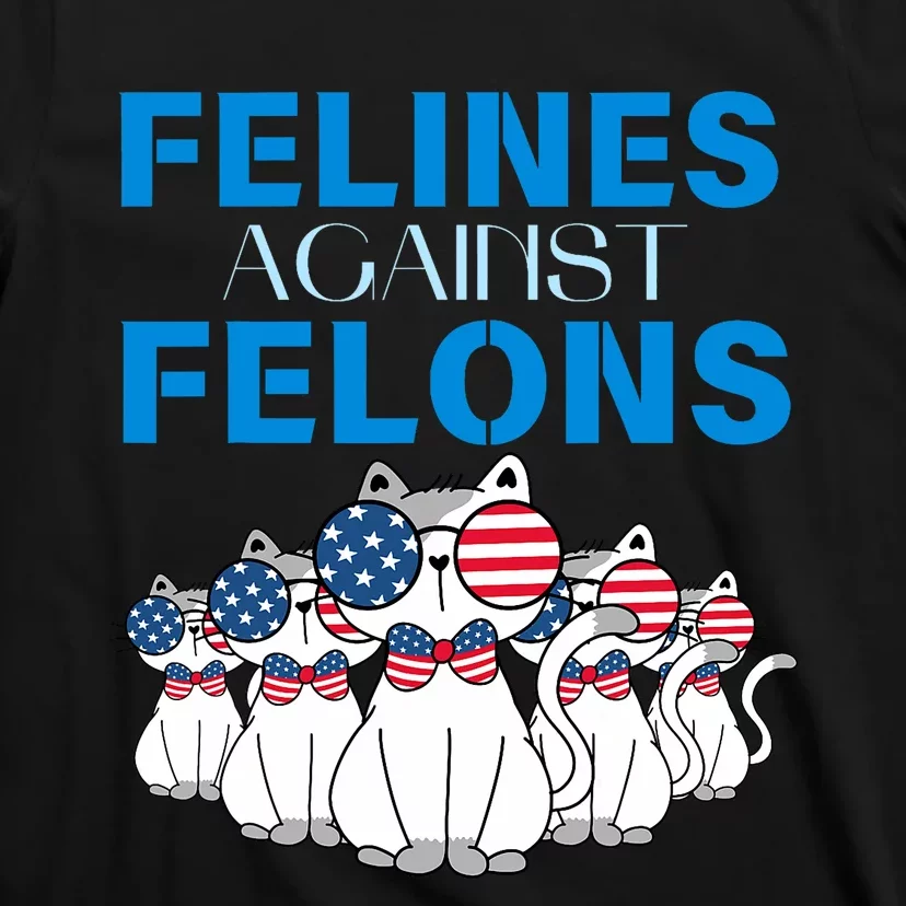 Felines Against Felons Donald Trump 2024 Cat T-Shirt