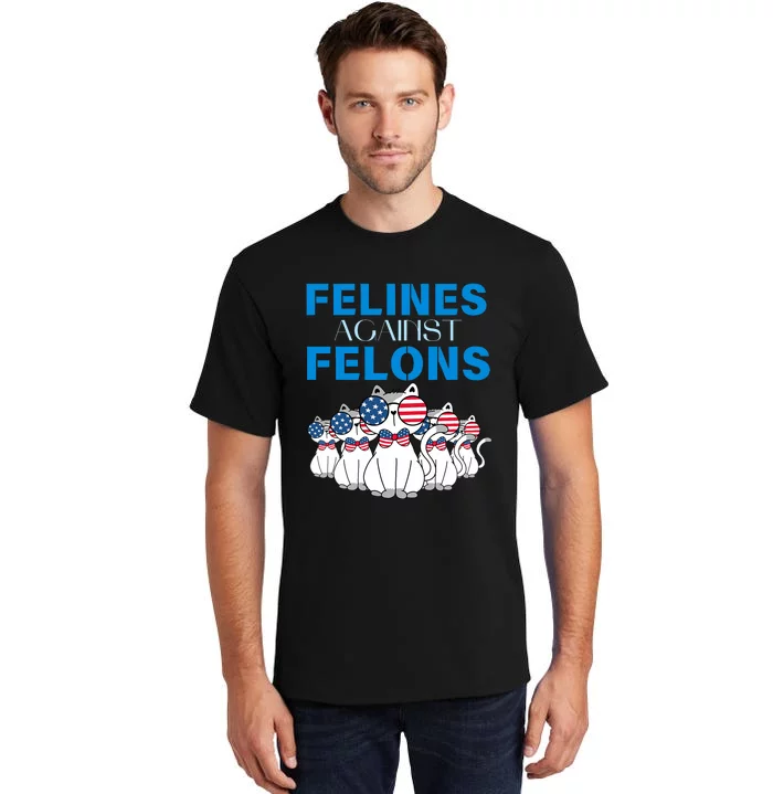 Felines Against Felons Donald Trump 2024 Cat Tall T-Shirt