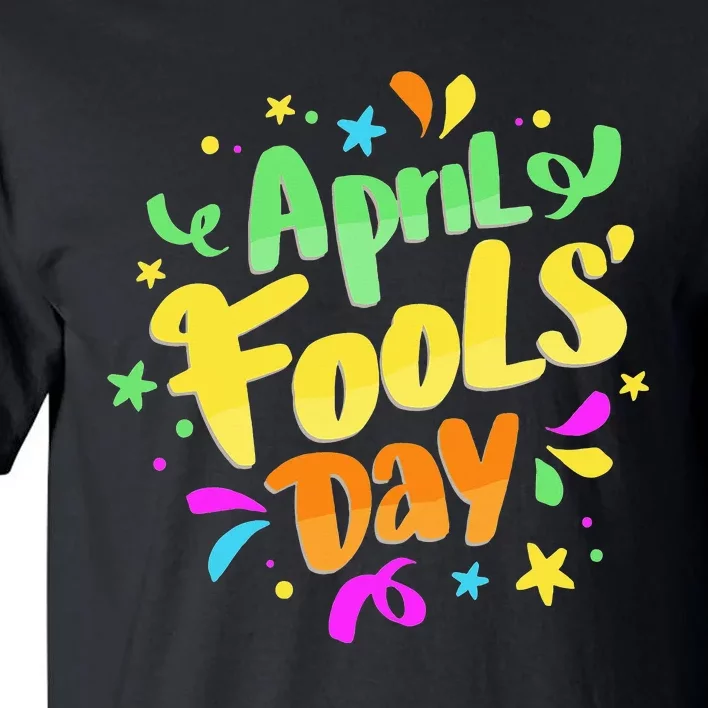 Funny April Fools' Day Pranks Kit 1st April Jokes Tall T-Shirt