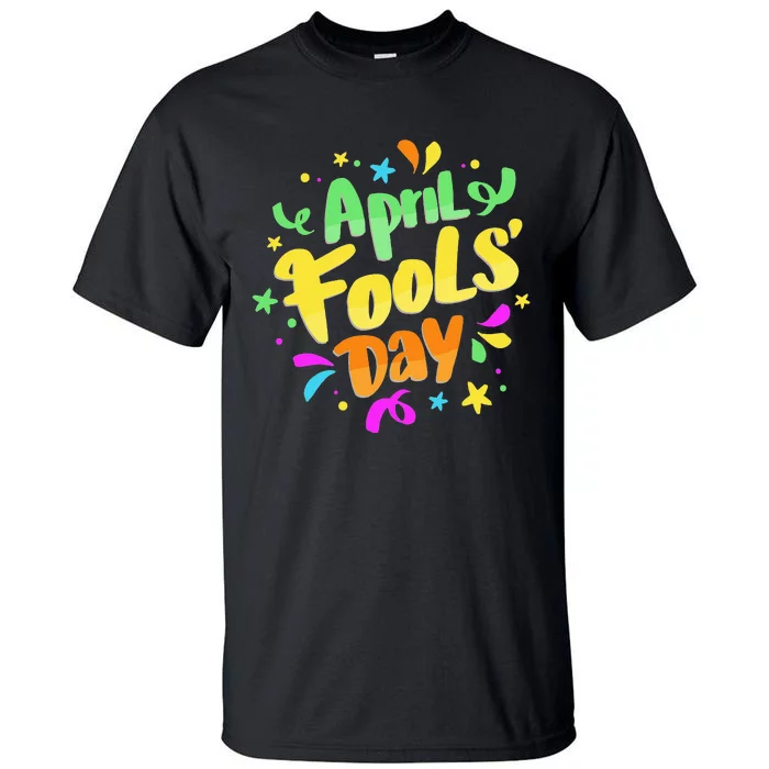 Funny April Fools' Day Pranks Kit 1st April Jokes Tall T-Shirt