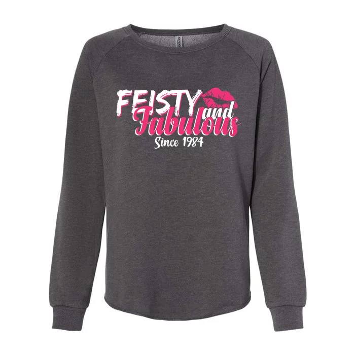 Feisty And Fabulous Since 1984 40th Birthday Womens California Wash Sweatshirt