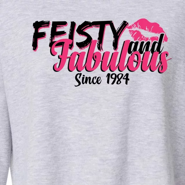 Feisty And Fabulous Since 1984 40th Birthday Cropped Pullover Crew