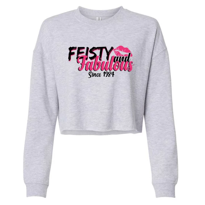 Feisty And Fabulous Since 1984 40th Birthday Cropped Pullover Crew