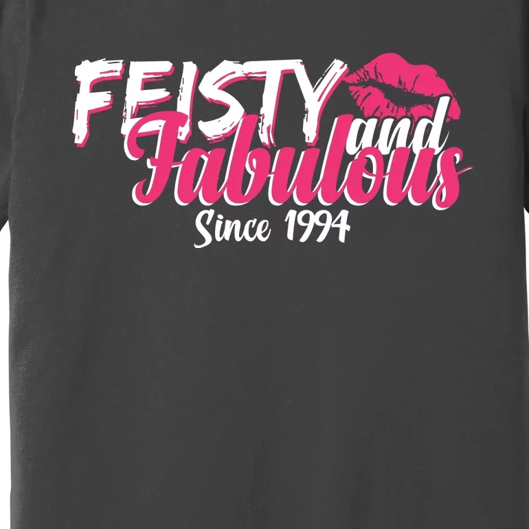 Feisty And Fabulous Since 1994 30th Birthday Premium T-Shirt