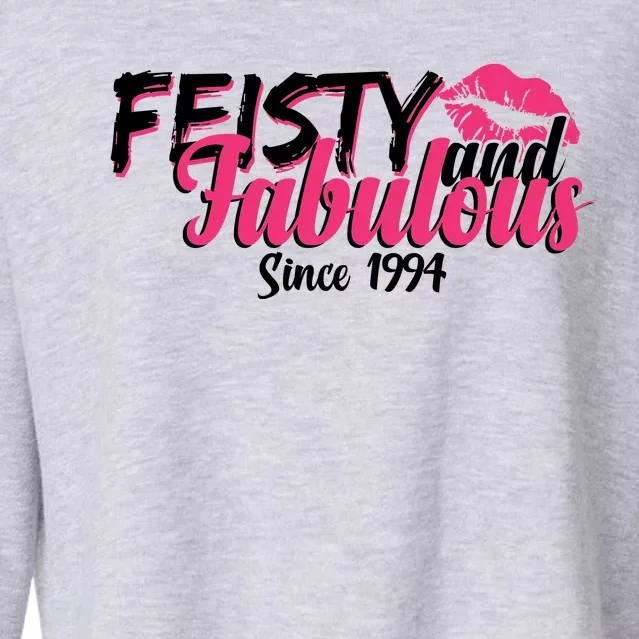 Feisty And Fabulous Since 1994 30th Birthday Cropped Pullover Crew