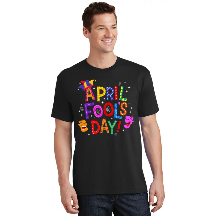 Funny April Fools Day Pranks Kit 1st April Jokes T-Shirt