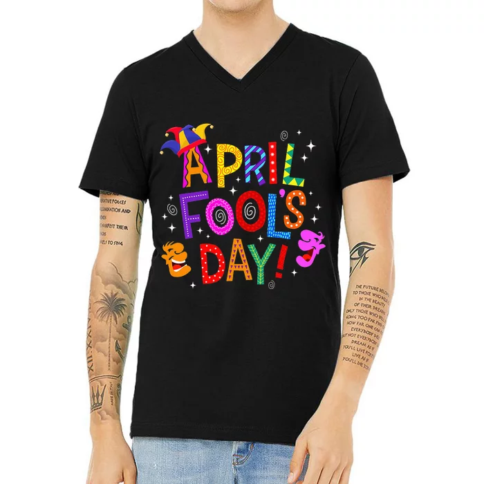 Funny April Fools Day Pranks Kit 1st April Jokes V-Neck T-Shirt