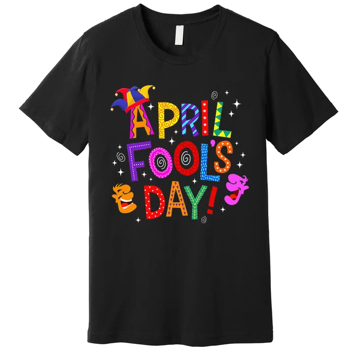 Funny April Fools Day Pranks Kit 1st April Jokes Premium T-Shirt