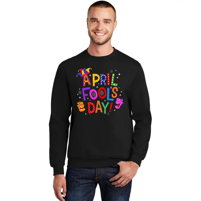 Funny April Fools Day Pranks Kit 1st April Jokes Tall Sweatshirt