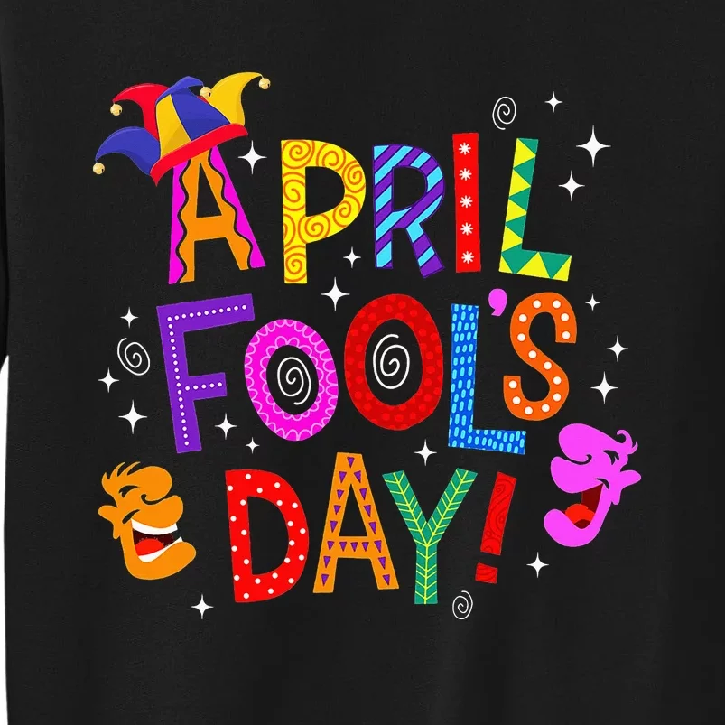 Funny April Fools Day Pranks Kit 1st April Jokes Tall Sweatshirt