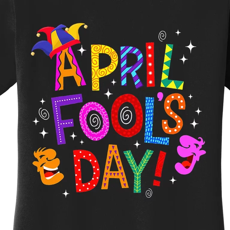 Funny April Fools Day Pranks Kit 1st April Jokes Women's T-Shirt