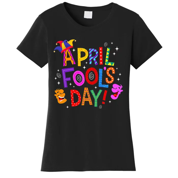 Funny April Fools Day Pranks Kit 1st April Jokes Women's T-Shirt