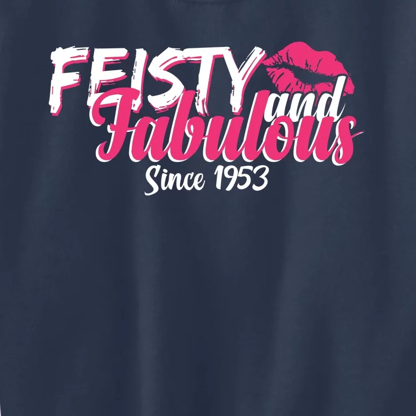 Feisty And Fabulous Since 1953 70th Birthday Kids Sweatshirt