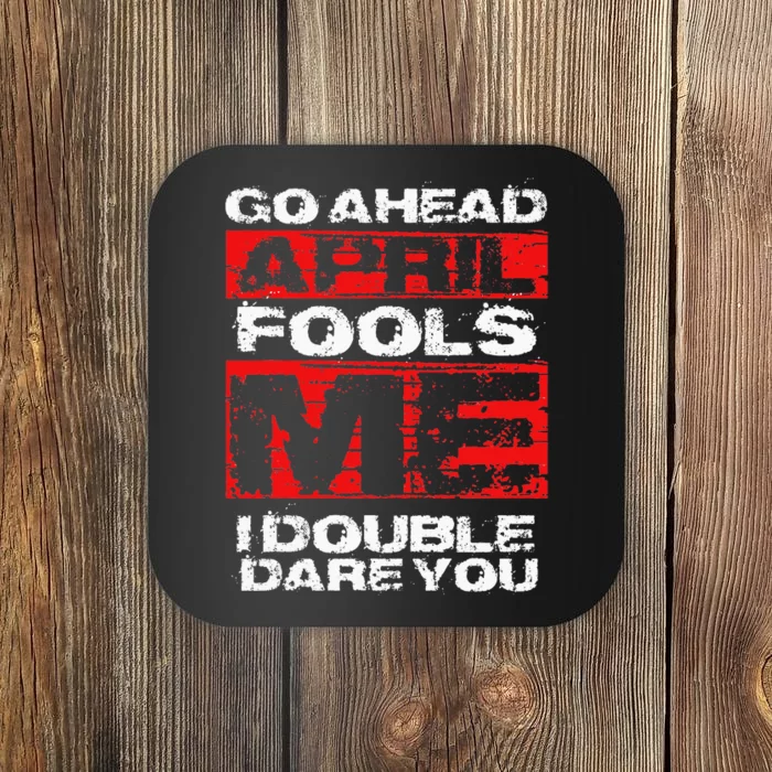 Funny April Fool's Day Quote - Joke April 1st Coaster