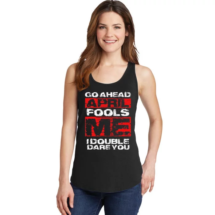 Funny April Fool's Day Quote - Joke April 1st Ladies Essential Tank