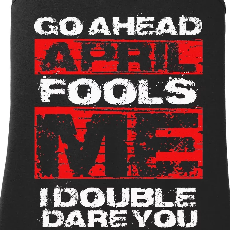 Funny April Fool's Day Quote - Joke April 1st Ladies Essential Tank