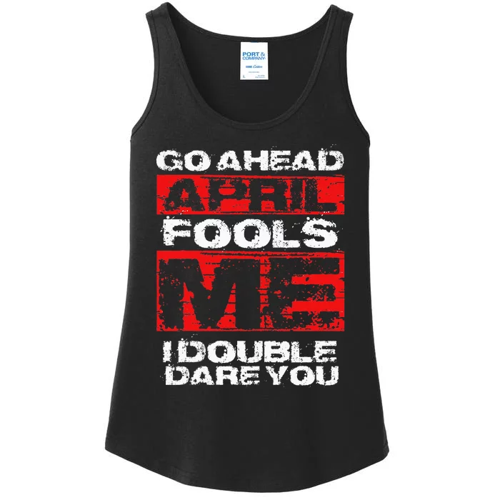 Funny April Fool's Day Quote - Joke April 1st Ladies Essential Tank