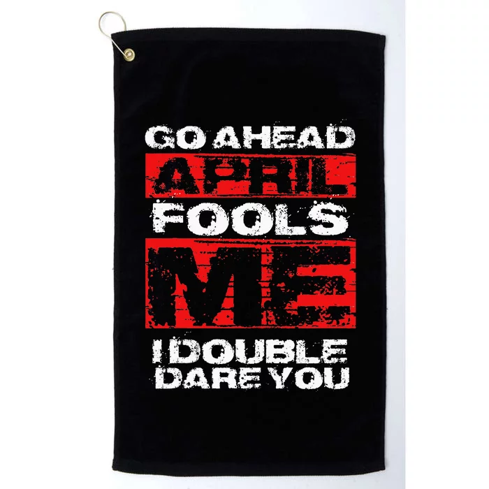 Funny April Fool's Day Quote - Joke April 1st Platinum Collection Golf Towel