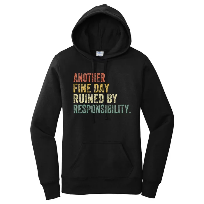 Funny Another Fine Day Ruined By Responsibility Women's Pullover Hoodie