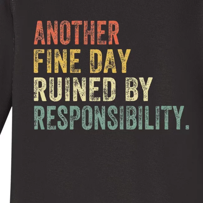 Funny Another Fine Day Ruined By Responsibility Baby Long Sleeve Bodysuit